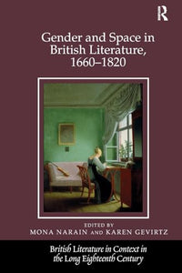 Gender and Space in British Literature, 1660-1820 