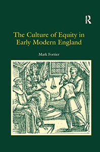 The Culture of Equity in Early Modern England 