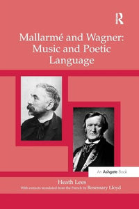 Mallarme and Wagner: Music and Poetic Language 