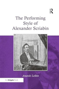 The Performing Style of Alexander Scriabin 