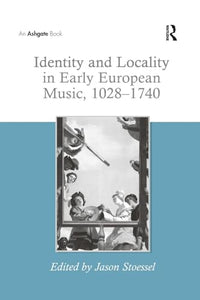 Identity and Locality in Early European Music, 1028-1740 