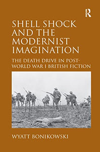 Shell Shock and the Modernist Imagination 