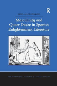 Masculinity and Queer Desire in Spanish Enlightenment Literature 
