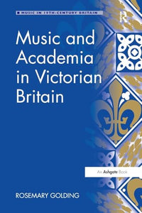 Music and Academia in Victorian Britain 