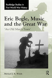 Eric Bogle, Music and the Great War 