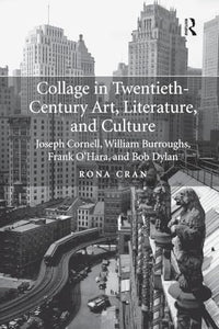 Collage in Twentieth-Century Art, Literature, and Culture 