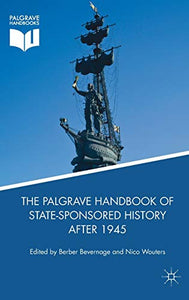 The Palgrave Handbook of State-Sponsored History After 1945 
