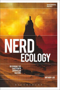Nerd Ecology: Defending the Earth with Unpopular Culture 