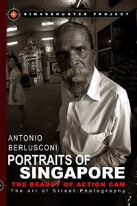 Portraits of Singapore The Beauty of Action Cam - The Art of Street Photography 