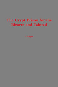 The Crypt Prison for the Bizarre and Tainted 