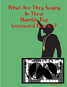 What Are They Saying In These Mumble Rap Crossword Puzzles? 