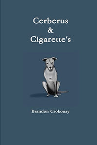 Cerberus & Cigarette's 