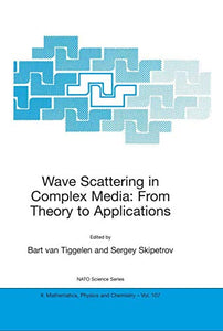 Wave Scattering in Complex Media: From Theory to Applications 