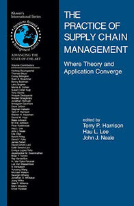 The Practice of Supply Chain Management: Where Theory and Application Converge 