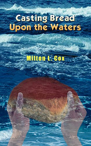 Casting Bread Upon the Waters 