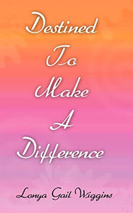 Destined To Make A Difference 