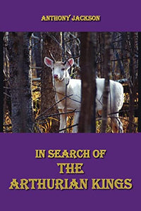 In Search of the Arthurian Kings 