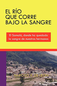 El Rio Que Corre Bajo La Sangre 