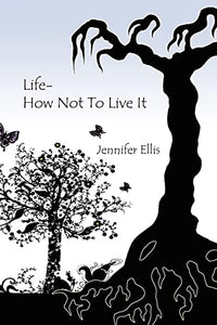 Life-How Not To Live It 
