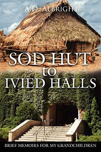 Sod Hut to Ivied Halls 