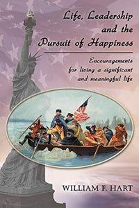 Life, Leadership and the Pursuit of Happiness 