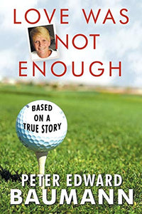 Love Was Not Enough 