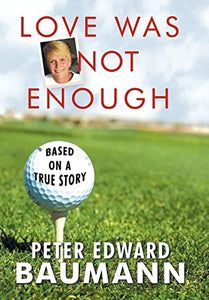 Love Was Not Enough 