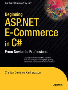 Beginning ASP.NET E-Commerce in C# 