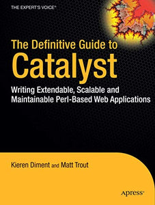 The Definitive Guide to Catalyst 