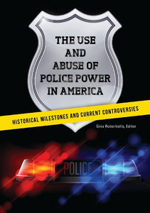 The Use and Abuse of Police Power in America 