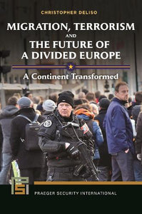Migration, Terrorism, and the Future of a Divided Europe 