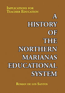 A History of the Northern Marianas Educational System 