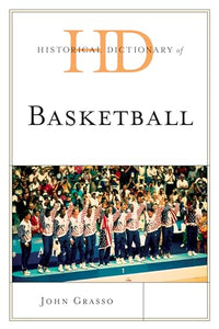 Historical Dictionary of Basketball 