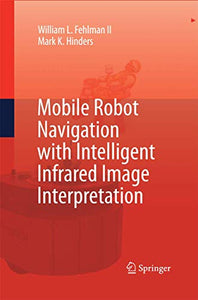 Mobile Robot Navigation with Intelligent Infrared Image Interpretation 