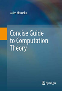 Concise Guide to Computation Theory 