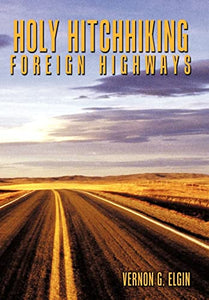 Holy Hitchhiking Foreign Highways 