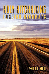 Holy Hitchhiking Foreign Highways 
