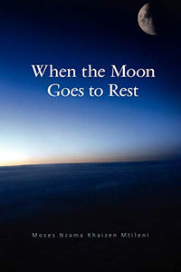 When the Moon Goes to Rest 