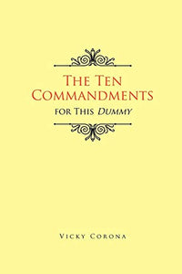 The Ten Commandments for This Dummy 