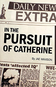 In the Pursuit of Catherine 