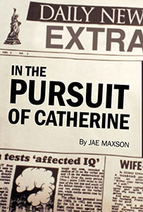 In the Pursuit of Catherine 