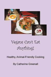 Vegans Can't Eat Anything! 