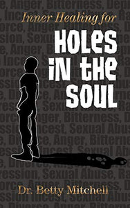Inner Healing for Holes in the Soul 