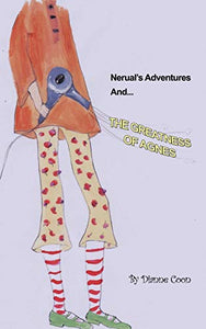 Nerual's Adventures and The Greatness of Agnes 