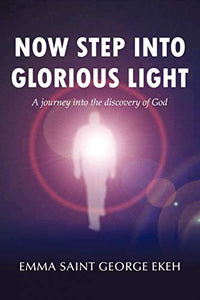 Now Step into Glorious Light 