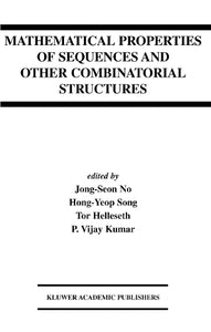 Mathematical Properties of Sequences and Other Combinatorial Structures 