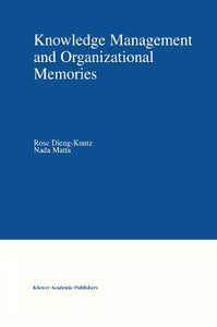 Knowledge Management and Organizational Memories 