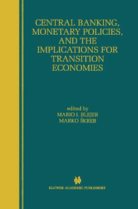 Central Banking, Monetary Policies, and the Implications for Transition Economies 