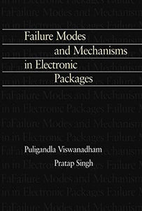 Failure Modes and Mechanisms in Electronic Packages 