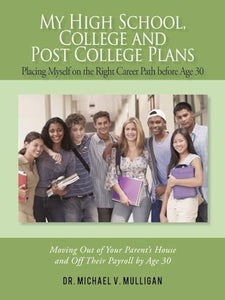 My High School, College and Post College Plans 